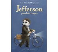 Jefferson prend des risques Jean-Claude Mourlevat (Auteur), Antoine Ronzon (Illustration)