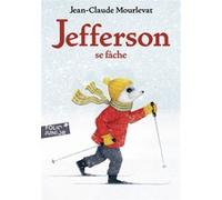 Jefferson se fâche Jean-Claude Mourlevat (Auteur), Antoine Ronzon (Illustration)