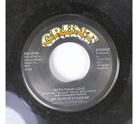 Jefferson Starship 45 RPM With Your Love / Switchblade