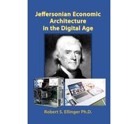 Jeffersonian Economic Architecture In The Digital Age