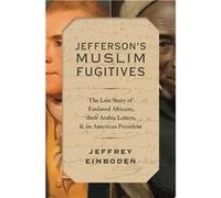 Jefferson's Muslim Fugitives | Jeffrey Einboden Jeffrey Einboden (Auteur)