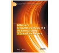 Jefferson's Revolutionary Theory And The Reconstruction Of Educational Purpose