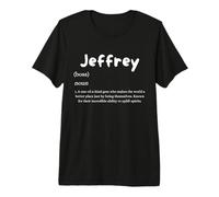 Jeffery First Name Definition Sarcastic Friends Named Jeff T-Shirt Haut de Gamme