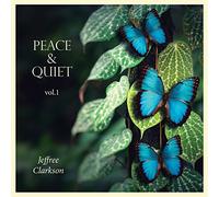 Jeffree Clarkson - Peace & Quiet CD: Volume 1 [Import]