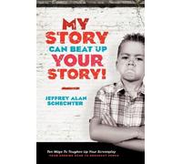 Jeffrey Alan Schecht - My Story Can Beat Up Your Story Ten Ways to T - F245z