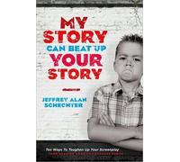 Jeffrey Alan Schechter My Story Can Beat Up Your Story (Poche)