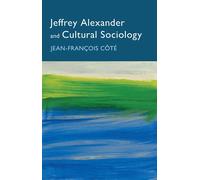 Jeffrey Alexander And Cultural Sociology