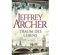 Jeffrey Archer Martin Ruf Traum des Lebens: Roman (Poche)