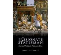 Jeffrey Beneker The Passionate Statesman (Relié)