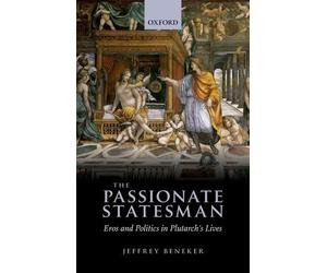Jeffrey Beneker The Passionate Statesman (Relié)