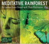 Jeffrey D. Thompson - Meditative Rainforest