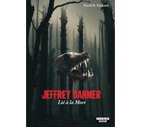 Jeffrey Dahmer - Lié À La Mort