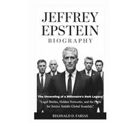 JEFFREY EPSTEIN BIOGRAPHY: The Unraveling of a Billionaire’s Dark Legacy “Legal Battles, Hidden Networks, and the Fight for Justice Amidst Global Scandals”