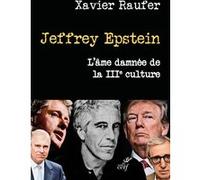 Jeffrey epstein - l'ame damnee de la iiie culture Xavier Raufer (Auteur)