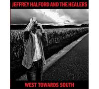 Jeffrey Halford & The Healers - West Towards South [Cd]