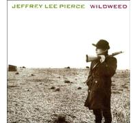 Jeffrey Lee Pierce - Wildweed [Import]