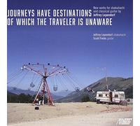 Jeffrey Lependorf: Journeys Have Destinations of Which The Traveler is Unaware