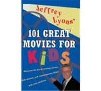 Jeffrey Lyons' 101 Great Movies for Kids Jeffrey Lyons (Auteur)