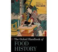 Jeffrey M. Pilcher The Oxford Handbook of Food History (Relié) Oxford Handbooks