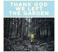 Jeffrey Martin THANK GOD WE LEFT THE GARDEN (Vinyl)