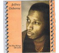 Jeffrey Osborne - JEFFREY OSBORNE On The Wings of Love UK 7" 45