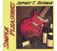 Jeffrey T. Hickman - Simple Pleasures