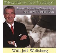 Jeffrey Wolfsberg S. - Mom Did You Ever Try Drugs-Answers to The Most-Ask