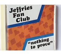 Jeffries Fan Club - Nothing to Prove
