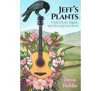 Jeff's Plants: A Tale of Loss, Legacy, and the Long Road Home