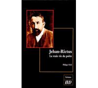 Jehan-Rictus - La Vraie Vie Du Poète