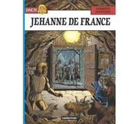 Jehanne de France Jacques Martin (Auteur), Jacques Martin (Scénario), Jean Pleyers (Dessinateur)