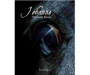 Jehanne - Violaine Bérot - Lunatique - broché - Roman