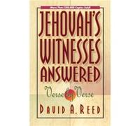 Jehovahs Witnesses Answered Verse by Verse by David A Reed David A. Reed (Auteur)