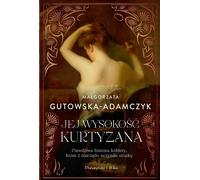 Jej wysokość kurtyzana - Małgorzata Gutowska-Adamczyk (Literatur - Historisch auf Polnisch)