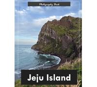 Jeju Island: A Visual Journey Through Korea’s Volcanic Paradise - Stunning Photography of Coastal Cliffs, Green Crater Lakes, and Natural Majesty