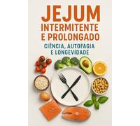 Jejum Prolongado: O Protocolo Definitivo de 3, 7, 14 e 21 Dias para Regeneração Celular e Reset Metabólico