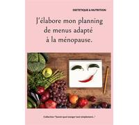 J'élabore mon planning de menus adapté à la ménopause.