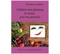 J'élabore Mon Planning De Menus Pendant Ma Grossesse