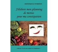 J'élabore Mon Planning De Menus Pour Ma Constipation