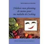 J'élabore Mon Planning De Menus Pour Ma Maladie De Cushing