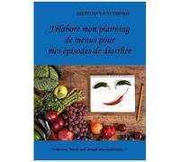 J'élabore Mon Planning De Menus Pour Mes Épisodes De Diarrhée