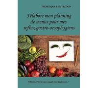 J'élabore Mon Planning De Menus Pour Mes Reflux Gastro-Oesophagiens