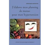 J'élabore mon planning de menus pour mon hypertension.