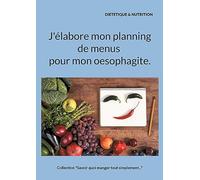 J'élabore mon planning de menus pour mon oesophagite.