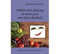 J'élabore Mon Planning De Menus Pour Mon Ulcère Duodénal