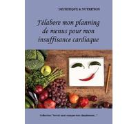 J'élabore Mon Planning De Recettes Pour Mon Insuffisance Cardiaque