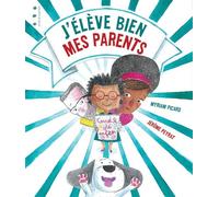 J'eleve bien mes parents - Myriam Picard - Points De Suspension - broché - Album jeunesse dès 6 ans