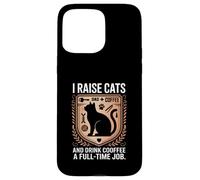 J'élève des Chats et Je Bois du café Un Travail à Plein Temps Qui Aime Les Chats Coque pour iPhone 15 Pro Max