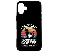 J'élève des Chats et Je Bois du café Un Travail à Plein Temps Qui Aime Les Chats Coque pour iPhone 16 Plus