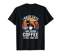 J'élève des Chats et Je Bois du café Un Travail à Plein Temps Qui Aime Les Chats T-Shirt